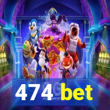 474 bet